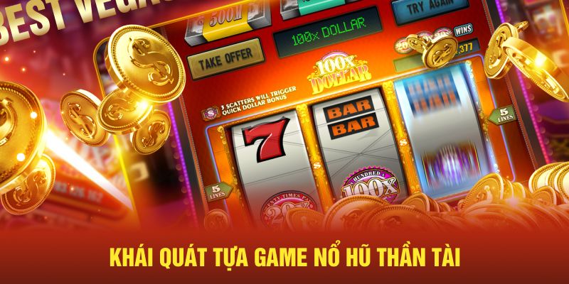 Sơ lược về tựa game nổ hũ thần tài