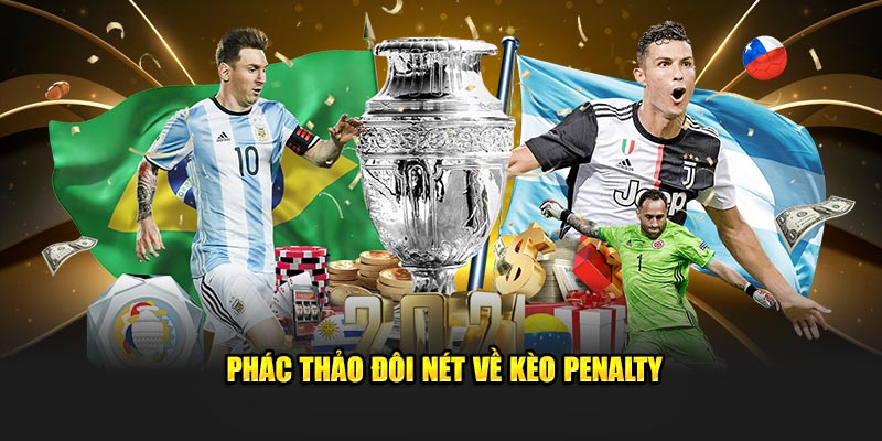 Phác thảo đôi nét về kèo penalty