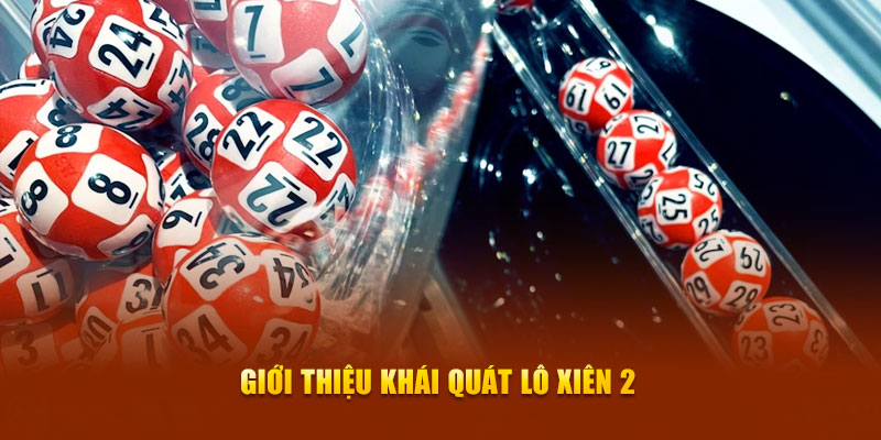 Giới thiệu khái quát lô xiên 2